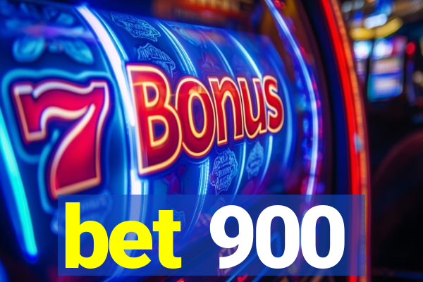 bet 900